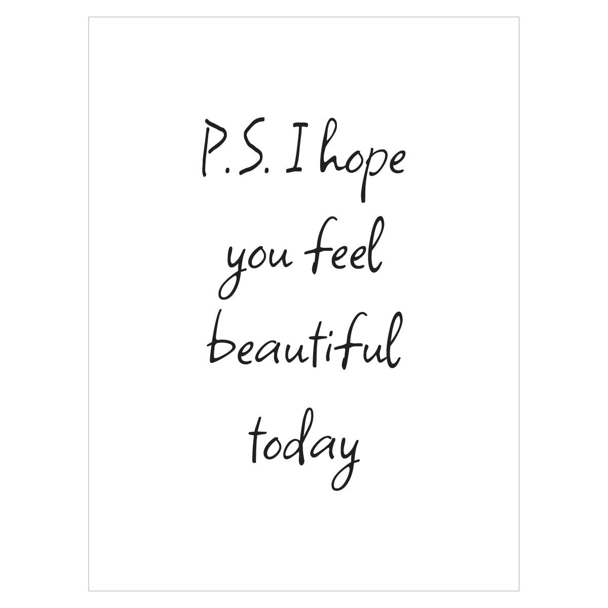 Plakat - PS I Hope You Feel Beautiful