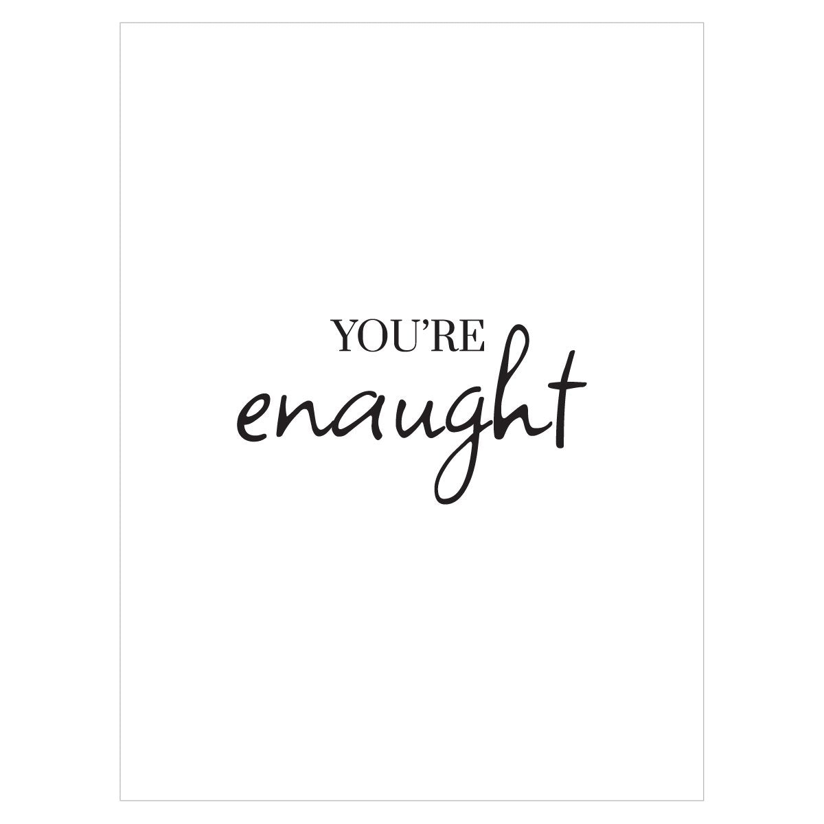 Plakat - You're Enaught