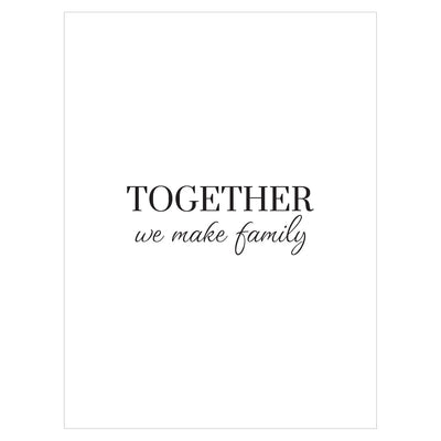 Plakat - Together We Make Family