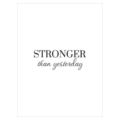 Plakat z motywacyjnym napisem -  Stronger than yesterday
